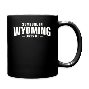 Jemand in Wyoming liebt mich - Tasse einfarbig - Schwarz - Rechts