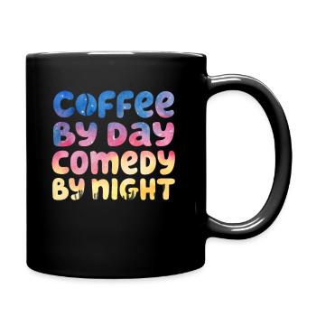 Coffee By Day Comedy By Night Comedian - Full Colour Mug - black - Right