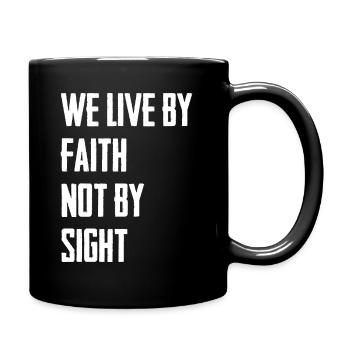 We Live By Faith Not By Sight - Full Colour Mug - black - Right