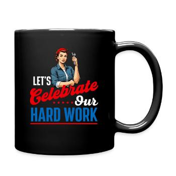 Feiern wir unseren Tag der harten Arbeit - Tasse einfarbig - Schwarz - Rechts