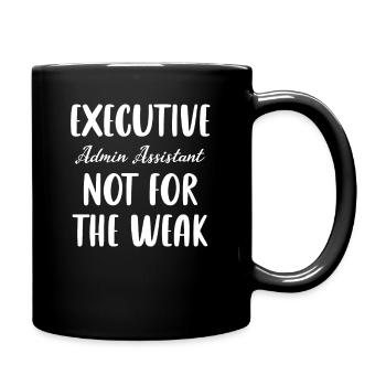 Executive Admin Assistant is not for the faint - Full Colour Mug - black - Right