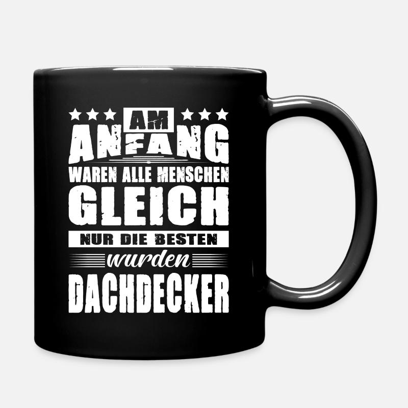 Am Anfang Waren Alle Menschen Gleich Dachdecker - Tasse einfarbig - Schwarz