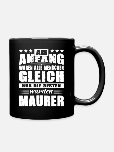 Am Anfang Waren Alle Menschen Gleich Maurer - Tasse einfarbig - Schwarz