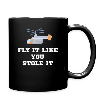 Fliegen Sie, Als Hätten Sie Es Gestohlen. - Tasse einfarbig - Schwarz - Rechts