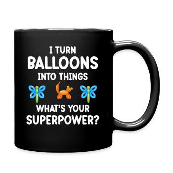 I turn balloons into things. What's your - Full Colour Mug - black - Right