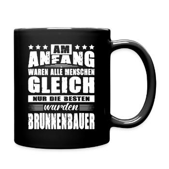 Am Anfang Waren Alle Menschen Gleich Brunnenbauer - Tasse einfarbig - Schwarz - Rechts