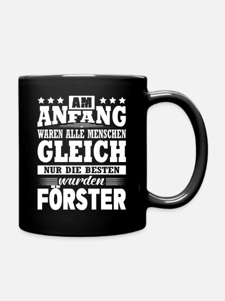 Am Anfang Waren Alle Menschen Gleich Förster - Tasse einfarbig - Schwarz