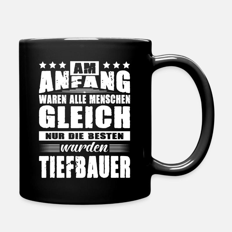 Am Anfang Waren Alle Menschen Gleich Tiefbauer - Tasse einfarbig - Schwarz