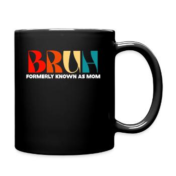 Bruh Formerly Known As Mom - Full Colour Mug - black - Right