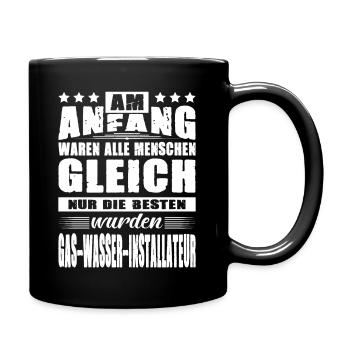 Anfang Waren Alle Gleich Gas-Wasser-Installateur - Tasse einfarbig - Schwarz - Rechts