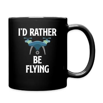 I'd Rather Be Flying Funny Drone Flying - Full Colour Mug - black - Right