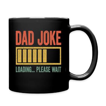 Dad Joke Loading Please Wait T-Shirt Father's Day - Tasse einfarbig - Schwarz - Rechts