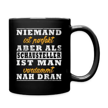 Niemand Ist Perfekt Aber Als Schausteller Nah Dran - Tasse einfarbig - Schwarz - Rechts