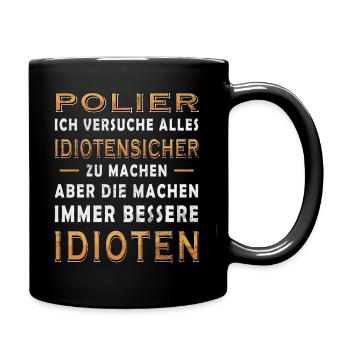 Polier Spruch lustig - Tasse einfarbig - Schwarz - Rechts