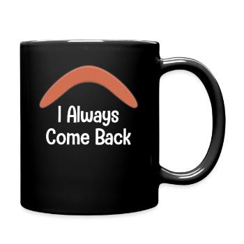 I keep coming back, funnier - Full Colour Mug - black - Right