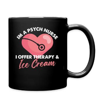 I'm A Psych Nurse I Offer Therapy And Ice Cream - Tasse einfarbig - Schwarz - Rechts