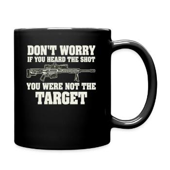 Heard The Shot Never The Target Sniper - Full Colour Mug - black - Right