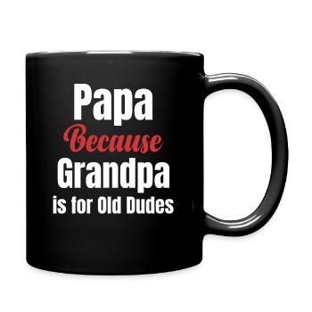 "dad, because grandpa is for old guys, humor, - Full Colour Mug - black - Right