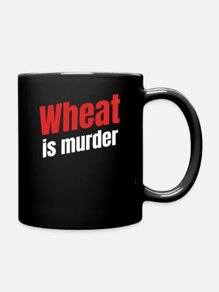 Weizen Ist Das Todesgetreide. Ernährungsberater - Tasse einfarbig - Schwarz