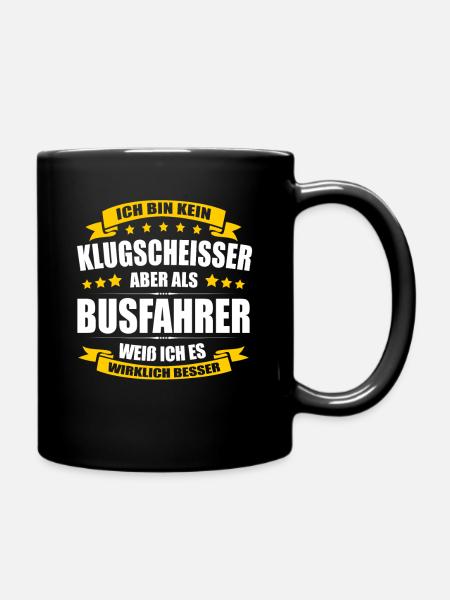 Ich Bin Kein Klugscheisser Busfahrer Bus Reisebus - Tasse einfarbig - Schwarz