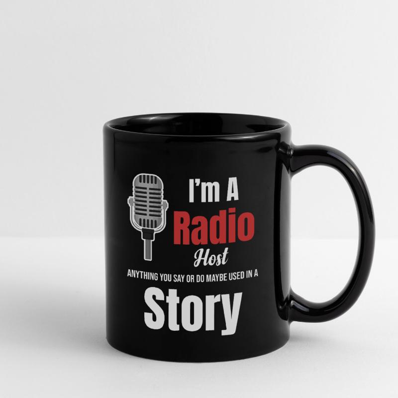 Ich Bin Radiomoderator. Alles, Was Sie Sagen Oder Tasse einfarbig