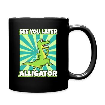 À plus tard Alligator - Mug uni - noir - Droite