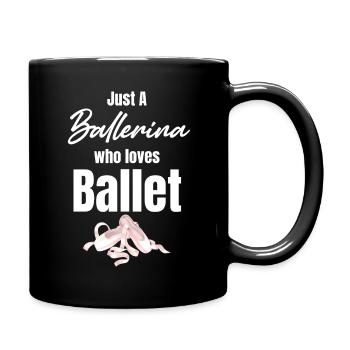 Juste une ballerine qui aime le ballet. - Mug uni - noir - Droite