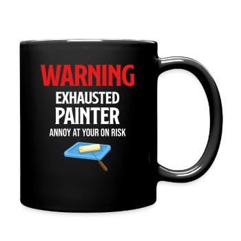 Warning: Exhausted painter gets annoyed - Full Colour Mug - black - Right