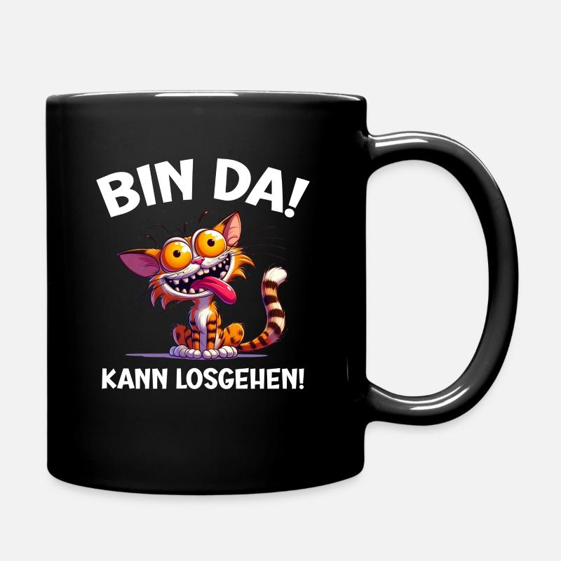 Bin da! Kann losgehen! Freche Katze Sprrüche - Tasse einfarbig - Schwarz