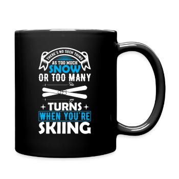 Es gibt nicht zu viel Schnee oder zu viel Schnee - Tasse einfarbig - Schwarz - Rechts