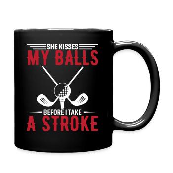 She Kisses My Balls Before I Take A Stroke - Full Colour Mug - black - Right