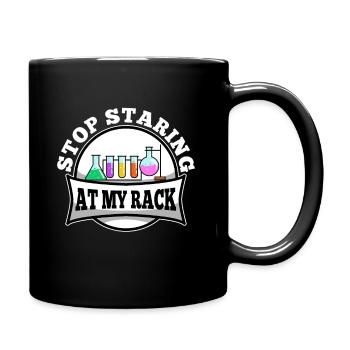 Stop Staring At My Rack - Full Colour Mug - black - Right