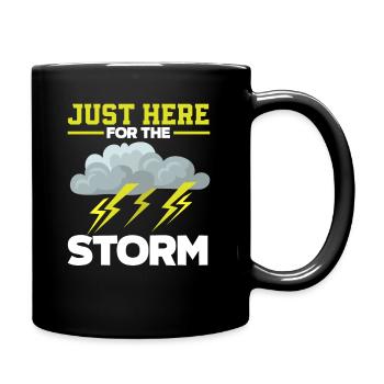 Only here for the storm storm chaser - Full Colour Mug - black - Right