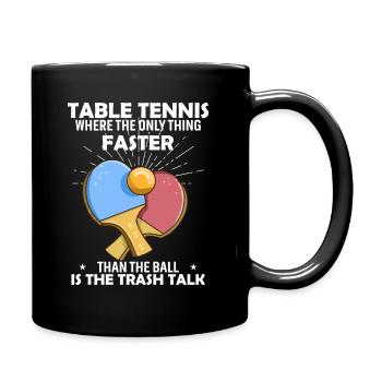 Tischtennis: Wo ist das Einzige, was schneller ist als das - Tasse einfarbig - Schwarz - Rechts