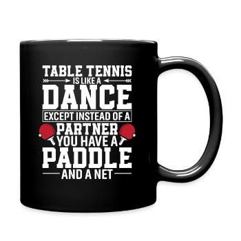 Le tennis de table est comme une danse, sauf qu’au lieu d’une - Mug uni - noir - Droite