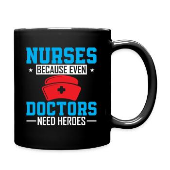 Krankenschwestern: Weil auch Ärzte Helden brauchen. - Tasse einfarbig - Schwarz - Rechts