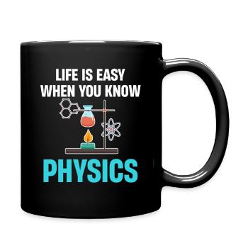 Life is easy when you deal with physics, - Full Colour Mug - black - Right