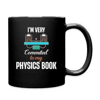 I am very committed to my physics book, - Full Colour Mug - black - Right