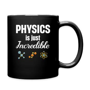 Physics is simply incredible. Chemistry - Full Colour Mug - black - Right
