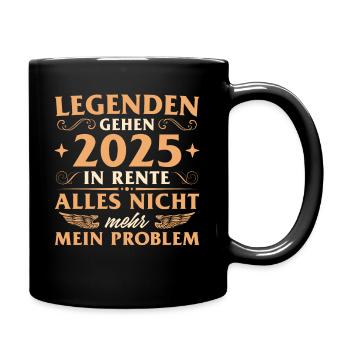 Ruhestand Legenden gehen 2025 in Rente - Tasse einfarbig - Schwarz - Rechts