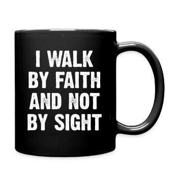 I Walk By Faith and Not By Sight - Full Colour Mug - black - Right