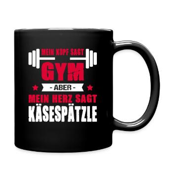 Mein Kopf Sagt Gym Aber Mein Herz Sagt Käsespätzle - Tasse einfarbig - Schwarz - Rechts