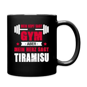 Mein Kopf Sagt Gym Aber Mein Herz Sagt Tiramisu - Tasse einfarbig - Schwarz - Rechts