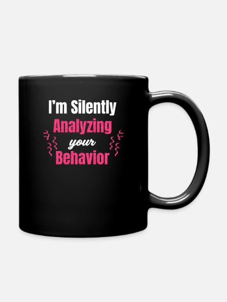 J’analyse silencieusement ton comportement - Mug uni - noir