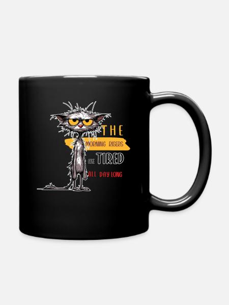 The morning risers are tired all day long - Tasse einfarbig - Schwarz