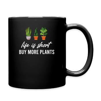 Das Leben Ist Kurz Mehr Pflanzen Kaufen Gartenbau - Tasse einfarbig - Schwarz - Rechts