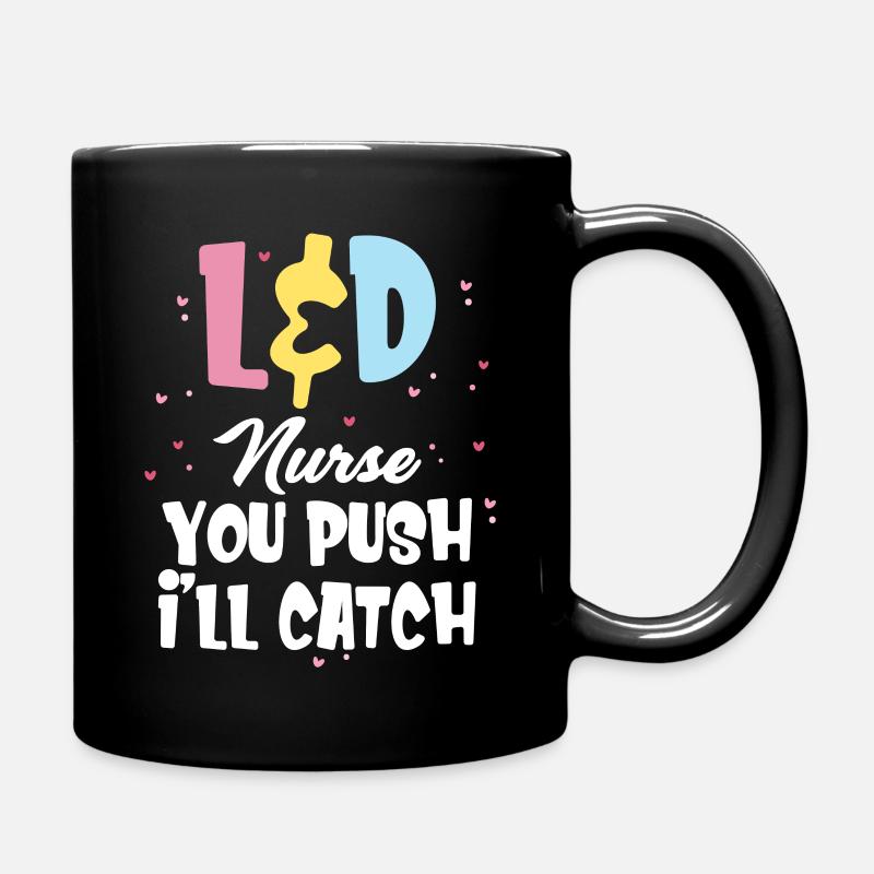 L&d Krankenschwester Sie Schieben Ich Werde Wehen - Tasse einfarbig - Schwarz