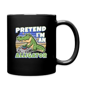 Pretend I'm An Alligator - Tasse einfarbig - Schwarz - Rechts