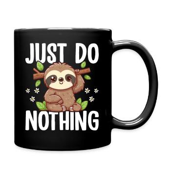Niedliches Faultier Just Do Nothing Lustiges entspannendes Geschenk - Tasse einfarbig - Schwarz - Rechts
