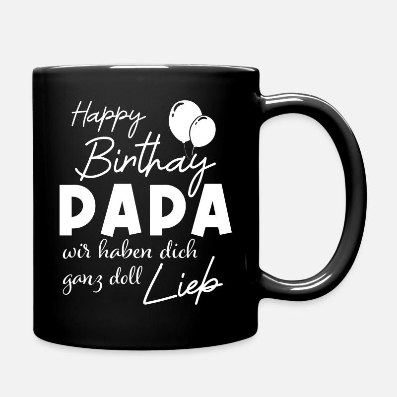 Happy Birthday Papa, Papas Geburtstag - Tasse einfarbig - Schwarz